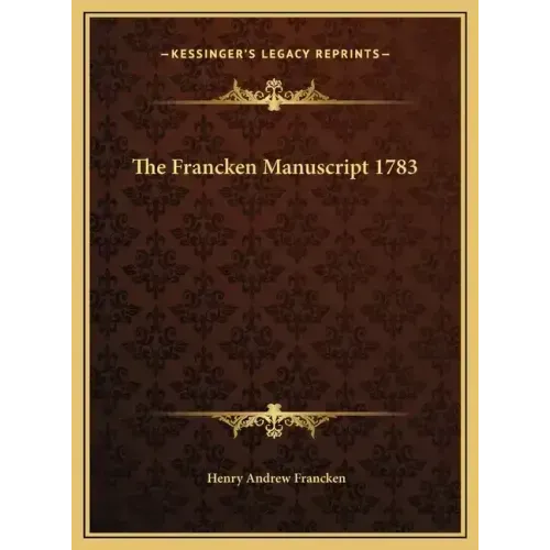The Francken Manuscript 1783 - Hardcover
