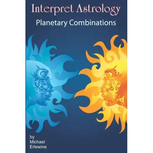 Interpret Astrology: Planetary Combinations - Paperback