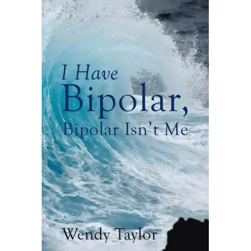 I Have Bipolar, Bipolar Isn't Me - Paperback | Books | Wiccan Center