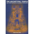 The Archetypal Temple: and Other Writings On Masonic Esotericism - Paperback | Books | Wiccan Center