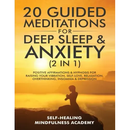 20 Guided Meditations For Deep Sleep & Anxiety (2 in 1): Positive Affirmations & Hypnosis For Raising Your Vibration, Self-Love, Relaxation, Overthink - Paperback | Books | Wiccan Center