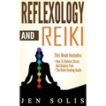 Reflexology: How to Relieve Stress and Reduce Pain through Reflexology Techniques - Hardcover