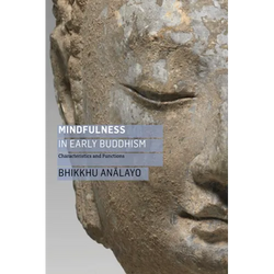 Mindfulness in Early Buddhism: Characteristics and Functions - Paperback | Books | Wiccan Center