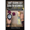 Tarot Reading Easy Guide For Beginners: Tarot Mastery, Psychic Tarot Reading, Common Tarot Spreads, Major Arcana, Minor Arcana, Tarot Card Meanings, H - Hardcover | Books | Wiccan Center