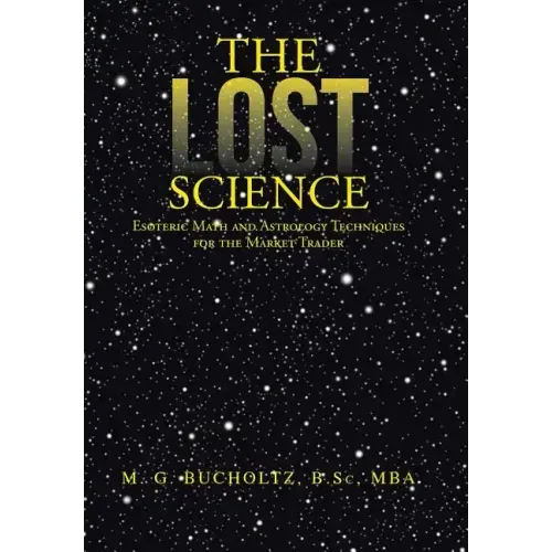 The Lost Science: Esoteric Math and Astrology Techniques for the Market Trader - Hardcover | Books | Wiccan Center