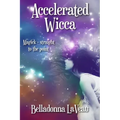 Accelerated Wicca - Paperback | Books | Wiccan Center