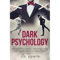 Dark Psychology: How to Protect Yourself from Manipulation Techniques and Dark Psychology, Recognize and Control Emotional Manipulation - Paperback | Books | Wiccan Center