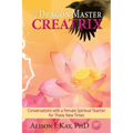 The Dragon Master Creatrix: Conversations with a Female Spiritual Teacher for these New Times - Paperback | Books | Wiccan Center