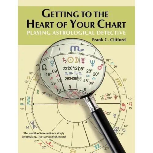 Getting to the Heart of Your Chart: Playing Astrological Detective - Paperback | Books | Wiccan Center