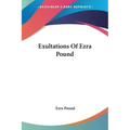 Exultations Of Ezra Pound