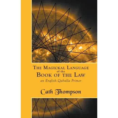 The Magickal Language of the Book of the Law: An English Qaballa Primer - Paperback | Books | Wiccan Center