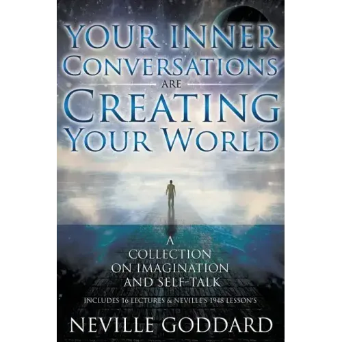 Neville Goddard: Your Inner Conversations Are Creating Your World (Paperback)