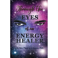 Through the Eyes of an Energy Healer - Paperback | Books | Wiccan Center