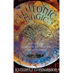 Teutonic Magic: A Guide to Germanic Divination, Lore and Magic - Hardcover | Books | Wiccan Center