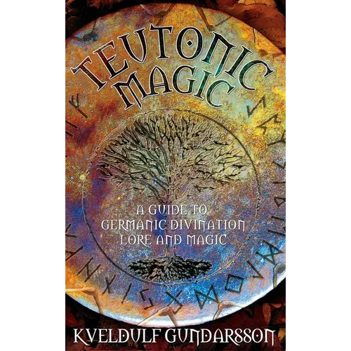 Teutonic Magic: A Guide to Germanic Divination, Lore and Magic - Hardcover | Books | Wiccan Center