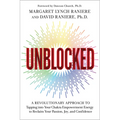Unblocked: A Revolutionary Approach to Tapping Into Your Chakra Empowerment Energy to Reclaim Your Passion, Joy, and Confidence - Paperback