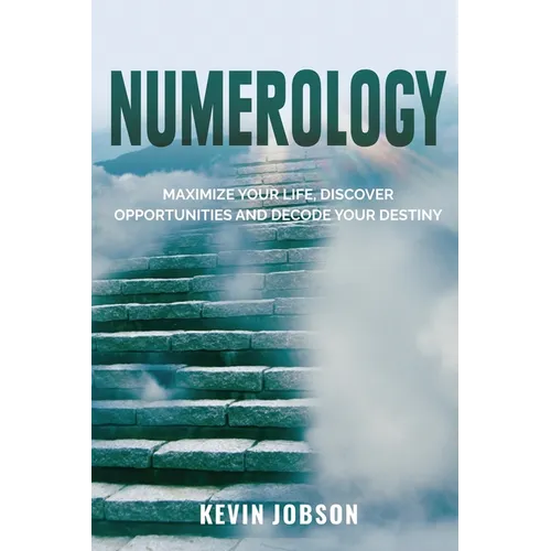 Numerology: Maximize Your Life, Discover Opportunities and Decode Your Destiny - Paperback | Books | Wiccan Center