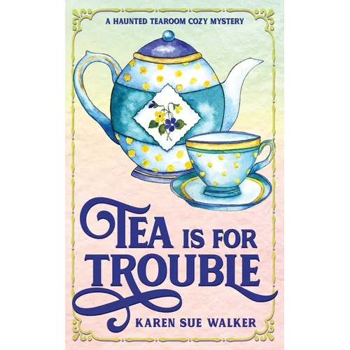 Tea is for Trouble: A Haunted Tearoom Cozy Mystery - Paperback | Books | Wiccan Center