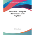 Divination Among The Hebrews And Their Neighbors - Paperback | Books | Wiccan Center