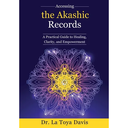 Accessing the Akashic Records: A Practical Guide to Healing, Clarity, and Empowerment - Paperback | Books | Wiccan Center