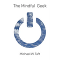The Mindful Geek: Secular Meditation for Smart Skeptics - Paperback | Books | Wiccan Center