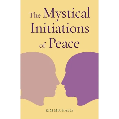 The Mystical Initiations of Peace - Paperback | Books | Wiccan Center