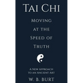 Tai Chi: Moving at the Speed of Truth - Paperback | Books | Wiccan Center
