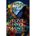 Love. Love. Love. a collection of mindfulness poetry: To love is to be kind - Paperback | Books | Wiccan Center
