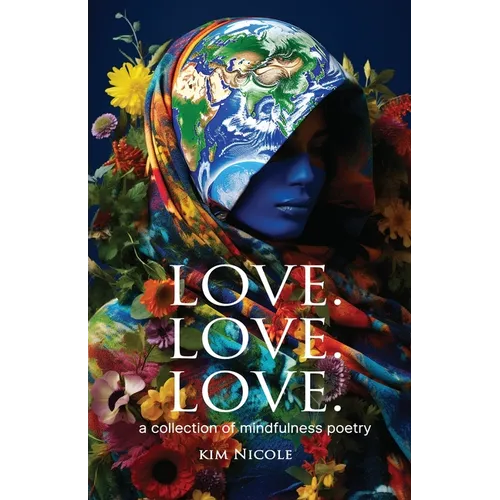 Love. Love. Love. a collection of mindfulness poetry: To love is to be kind - Paperback | Books | Wiccan Center