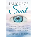 Language of the Soul: When the Soul Speaks: The signs and symbols Spirit uses to help us heal - Paperback | Books | Wiccan Center