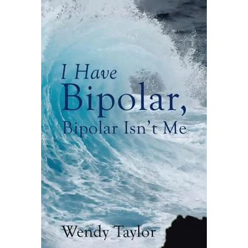 I Have Bipolar, Bipolar Isn't Me - Paperback | Books | Wiccan Center