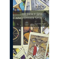 The Holy Spirit and Other Spirits - Paperback | Books | Wiccan Center