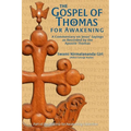 The Gospel of Thomas for Awakening: A Commentary on Jesus' Sayings as Recorded by the Apostle Thomas - Paperback | Books | Wiccan Center