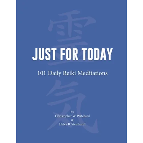Just for Today: 101 Daily Reiki Meditations - Paperback | Books | Wiccan Center
