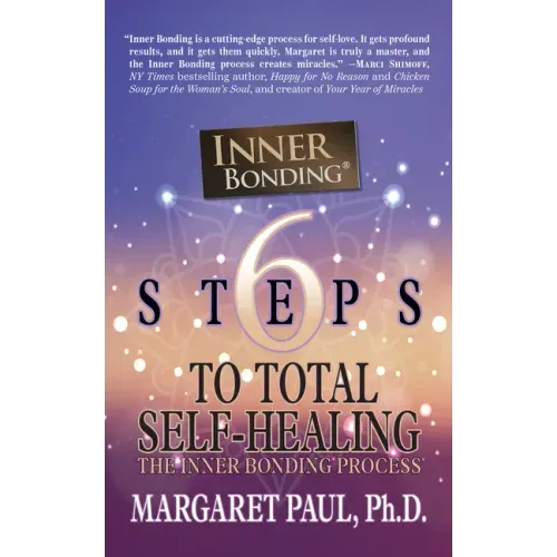 6 Steps to Total Self-Healing: The Inner Bonding Process - Paperback