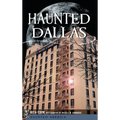 Haunted Dallas - Hardcover | Books | Wiccan Center