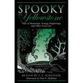 Spooky Yellowstone: Tales Of Hauntings, Strange Happenings, And Other Local Lore - Paperback | Books | Wiccan Center