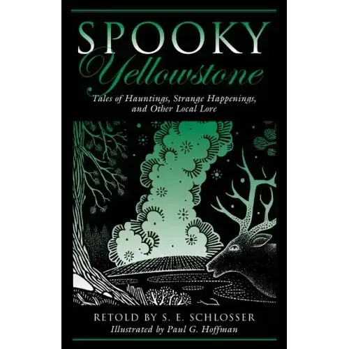 Spooky Yellowstone: Tales Of Hauntings, Strange Happenings, And Other Local Lore - Paperback | Books | Wiccan Center