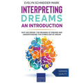Interpreting Dreams - An Introduction: Why we dream, the meaning of dreams and understanding the symbolism of dream - Paperback | Books | Wiccan Center