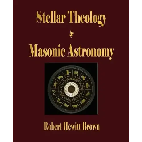 Stellar Theology and Masonic Astronomy - Paperback | Books | Wiccan Center
