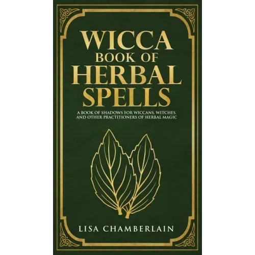 Wicca Book of Herbal Spells: A Beginner's Book of Shadows for Wiccans, Witches, and Other Practitioners of Herbal Magic - Hardcover | Books | Wiccan Center