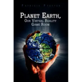 Planet Earth, Our Virtual Reality Game Room - Paperback | Books | Wiccan Center