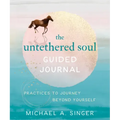 The Untethered Soul Guided Journal: Practices to Journey Beyond Yourself - Paperback