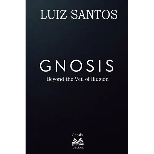 Gnosis - Beyond the Veil of Illusion - Paperback | Books | Wiccan Center