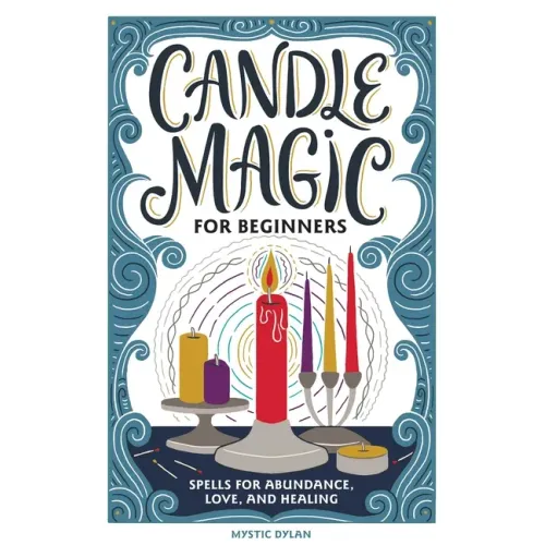 Candle Magic for Beginners: Spells for Abundance, Love, and Healing - Hardcover | Books | Wiccan Center