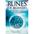 Runes for Beginners: A Pagan Guide to Reading and Casting the Elder Futhark Rune Stones for Divination, Norse Magic and Modern Witchcraft - Paperback | Books | Wiccan Center