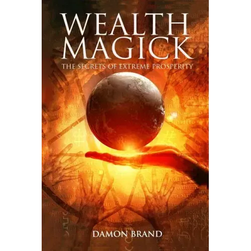 Wealth Magick: The Secrets of Extreme Prosperity - Paperback | Books | Wiccan Center