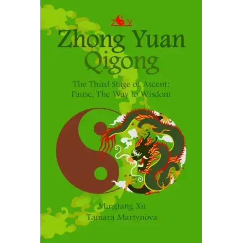 Zhong Yuan Qigong.: The Third Stage of Ascent: Pause, The Way to Wisdom - Paperback