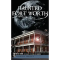 Haunted Fort Worth - Hardcover | Books | Wiccan Center
