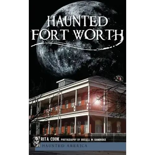 Haunted Fort Worth - Hardcover | Books | Wiccan Center